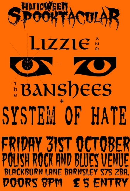 LIZZIE AND THE BANSHEES PULLED OUT DUE A DEATH IN THE FAMILY OF ONE OF THEIR MEMBERS - SYSTEM HEADLINED AND BRAINBOMB SUPPORTED !!